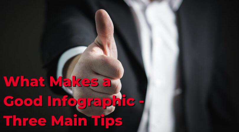 What Makes a Good Infographic - Three Main Tips